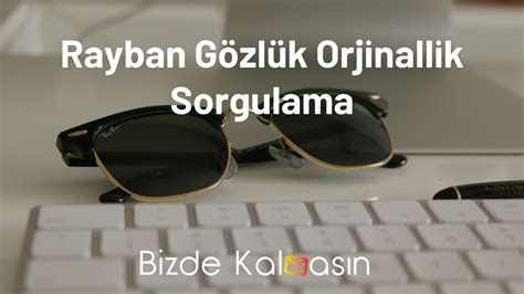 Rayban Gözlük Orjinallik Sorgulama 2024 – Nasıl .